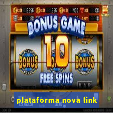 plataforma nova link